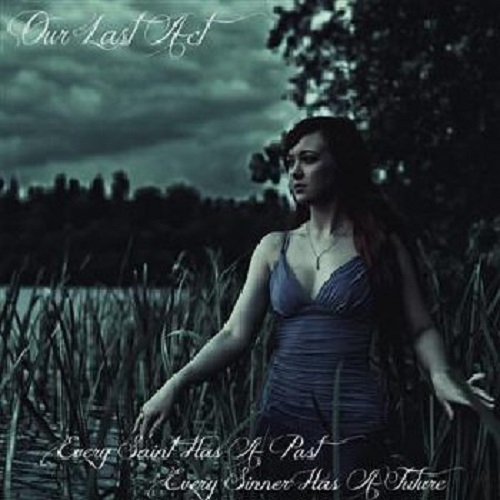 Our Last Act - Every Saint Has A Past, Every Sinner Has A Future [EP] (2013)