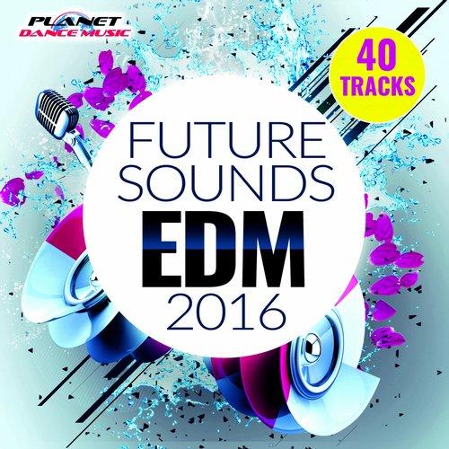 Future Sounds. EDM 2016 (2015)