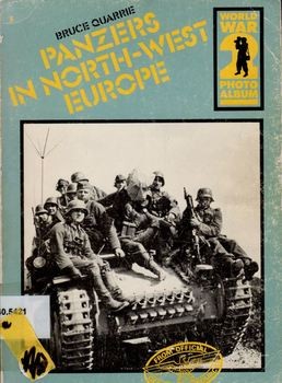 Panzers in North-West Europe (World War II Photoalbum 5)