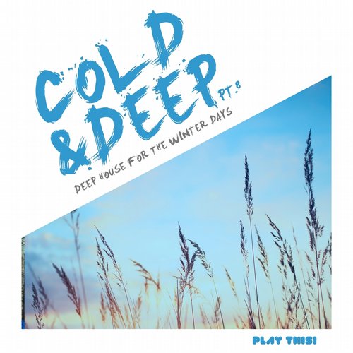 Cold & Deep, Pt. 8 (Deep House For The Winter Days) (2015)