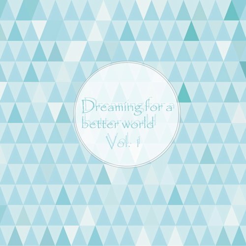 Dreaming for a Better World, Vol. 1 (2015)