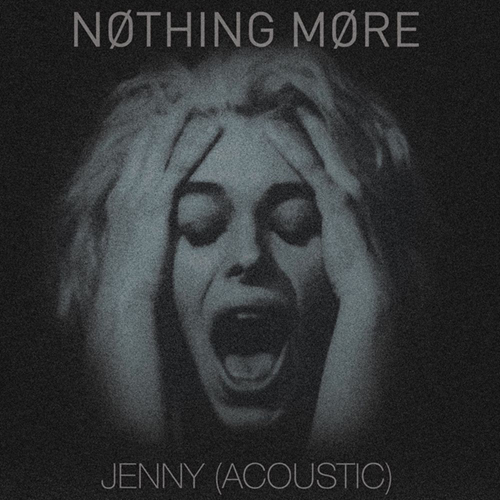 Nothing More - Jenny (Acoustic) [Single] (2015)