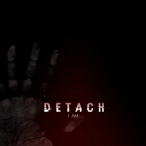 Detach - I Am (2015)
