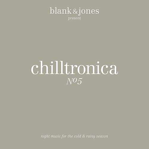 Blank & Jones - Chilltronica No 5 (2015)