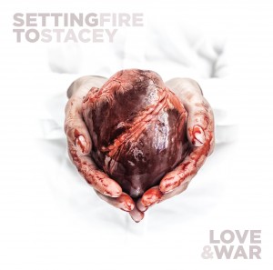 Setting Fire To Stacey - Love & War [EP] (2015)