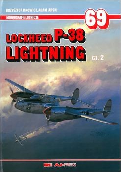 Lockheed P-38 Lightning cz.2 (AJ-Press Monografie Lotnicze 69)
