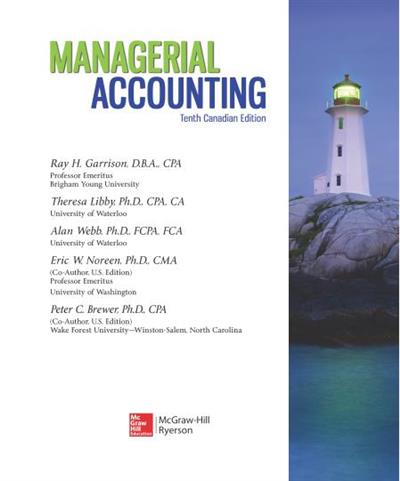 Ray Garrison, G. Richard Chesley, Ray Carroll, Alan Webb, Theresa Libby, Managerial Accounting (10t...