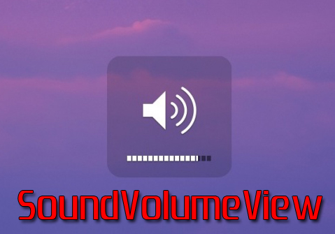 SoundVolumeView 1.55 (x86/x64) Portable