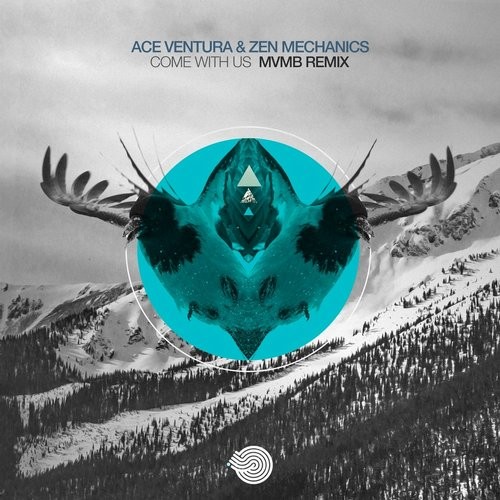 Ace Ventura & Zen Mechanics - Come with Us (MVMB Remix) (2015)