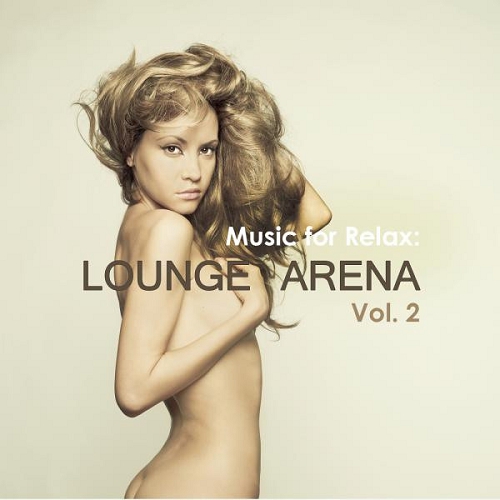 Music for Relax Lounge Arena Vol 2 (2015)