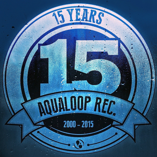 15 Years Aqualoop Records (2000-2015)