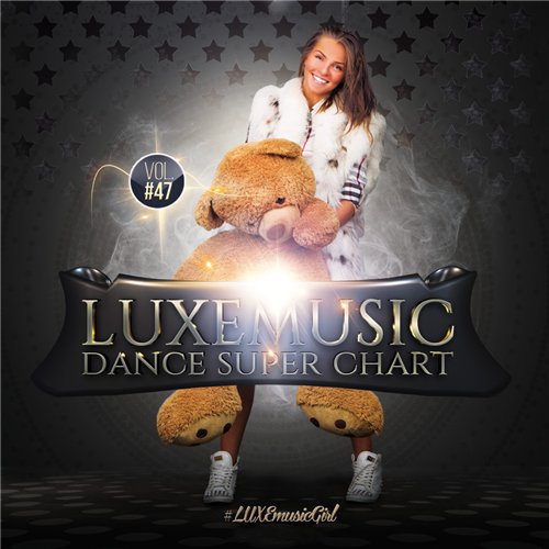 LUXEmusic - Dance Super Chart Vol. 47 (2015)