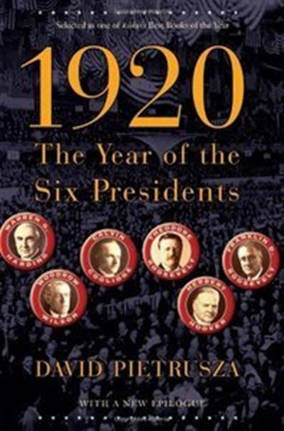 1920 The Year of the Six Presidents