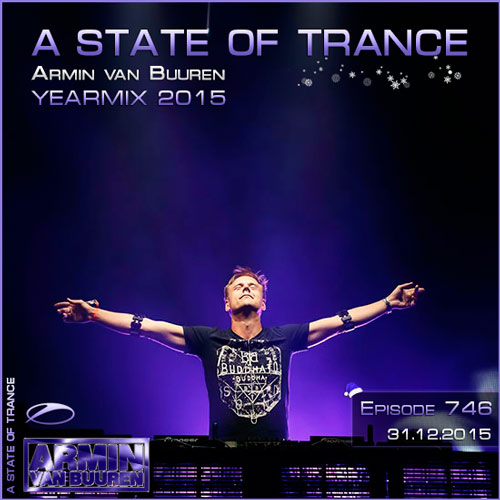Armin van Buuren - A State of Trance 746 Yearmix 2015 (31.12.2015)
