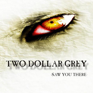 Two Dollar Grey - Saw You There [EP] (2013)