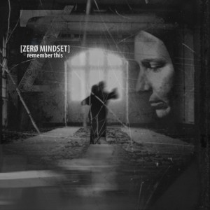 Zero Mindset - Remember This (Single) (2016)