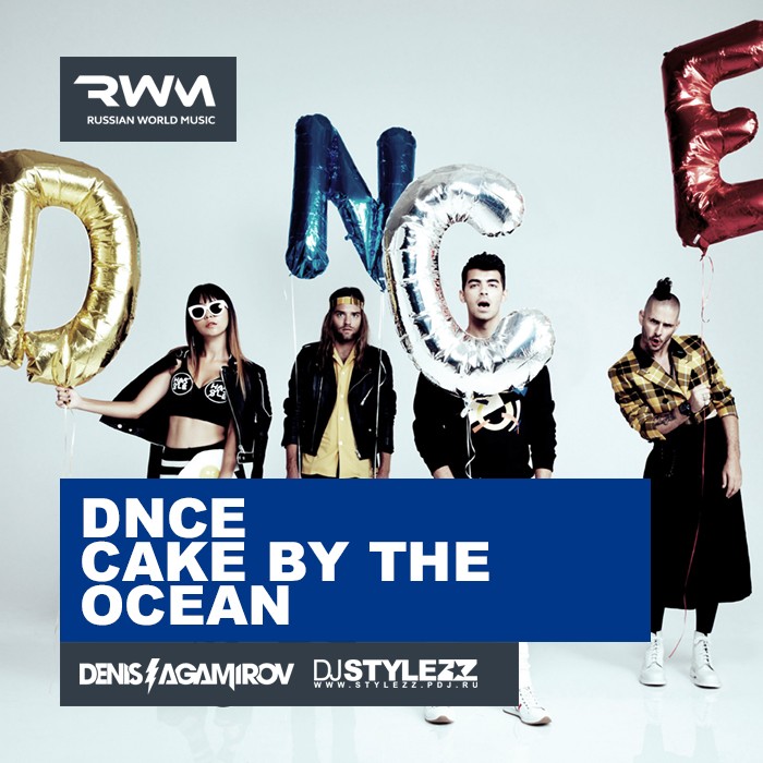 Dnce - Cake By The Ocean (DJ Stylezz & DJ Agamirov MashUp) [2016]