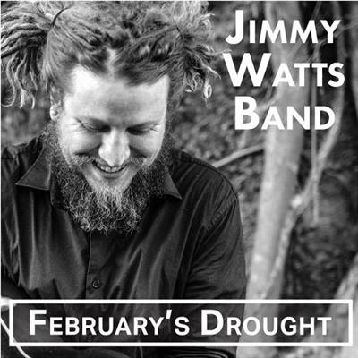 The Jimmy Watts Band - February's Drought - EP (2016)