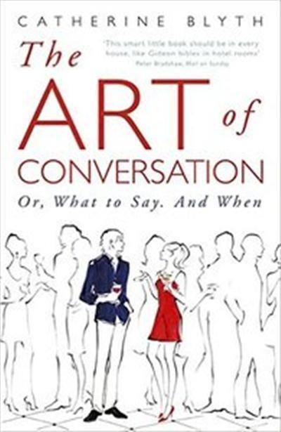 Catherine Blyth - The Art of Conversation How Talking Improves Lives