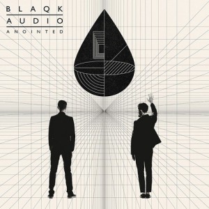 Blaqk Audio - Anointed [Single] (2016)