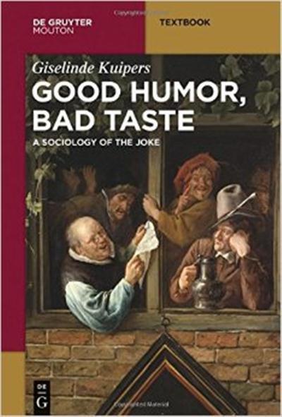 Good Humor, Bad Taste A Sociology of the Joke