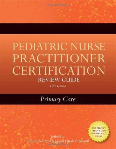Pediatric Nurse Practitioner Certification Review Guide Primary Care (5th edition)