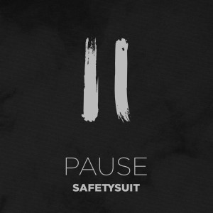 SafetySuit - Pause [Single] (2016)
