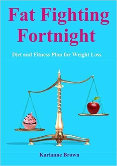 Fat Fighting Fortnight Diet and Fitness Plan for Weight Loss