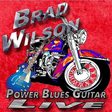 Brad Wilson - Power Blues Guitar Live (2016) 