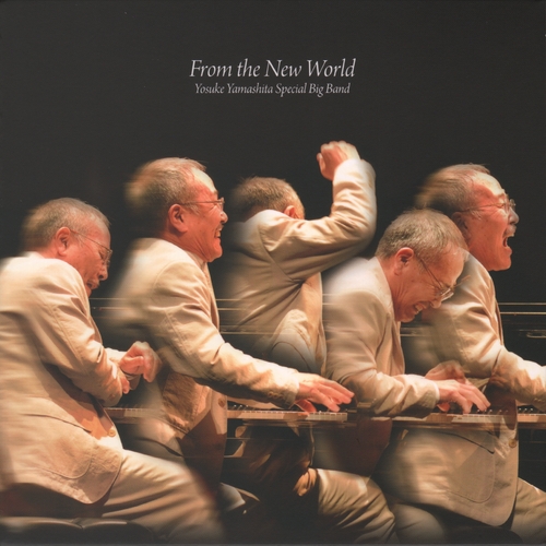Yosuke Yamashita Special Big Band - From the New World