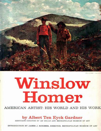 Winslow Homer, American Artist: His World and His Work