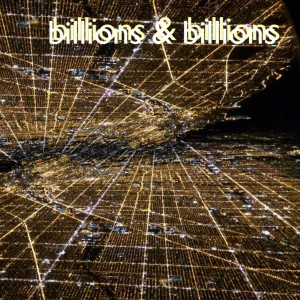 Billions and Billions - Lonelier Than Ever and Alone Together (2016)