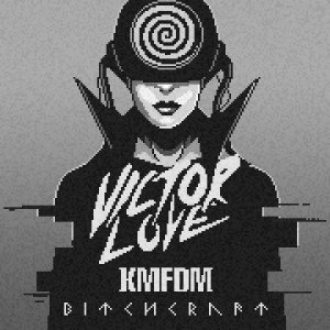 Victor Love - Bitchcraft (feat. KMFDM) [Single] (2016)