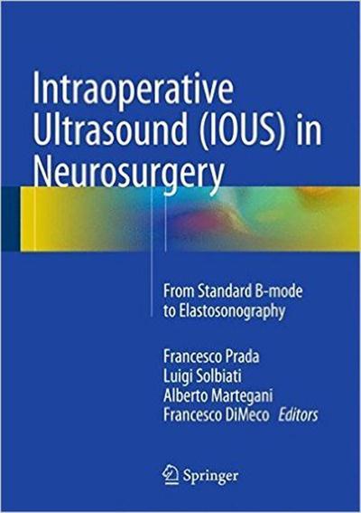 Intraoperative Ultrasound (IOUS) in Neurosurgery From Standard B-mode to Elastosonography