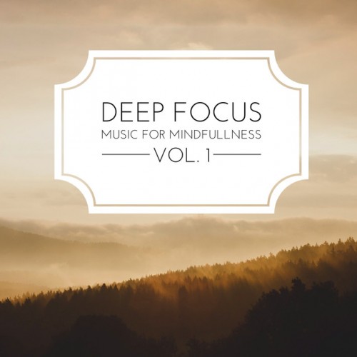 VA - Deep Focus, Music for Mindfullness Vol.1 (2016)
