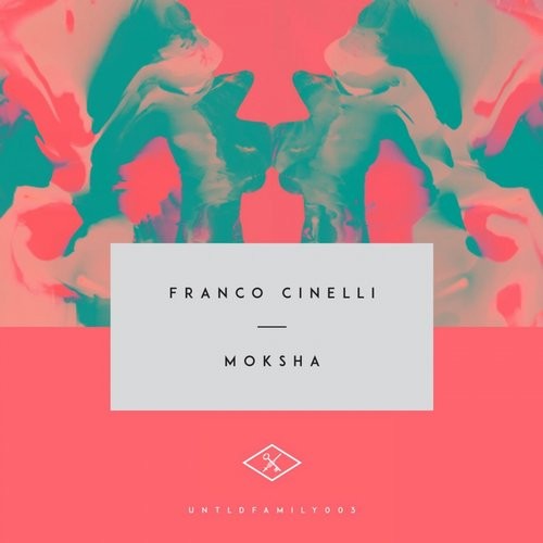 Franco Cinelli  Moksha EP (2016)