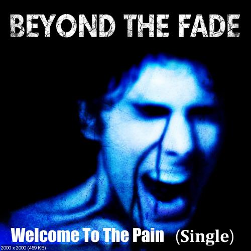 Beyond The Fade - Welcome to the Pain (Single) (2016)