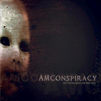 AM Conspiracy - Out Of The Shallow End [EP] (2007)