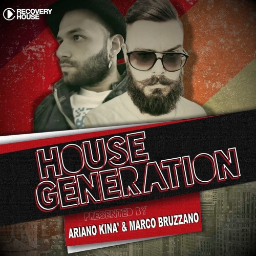 Ariano Kina, Marco Bruzzano - House Generation Presented By Ariano Kina And Marco Bruzzano (2015)