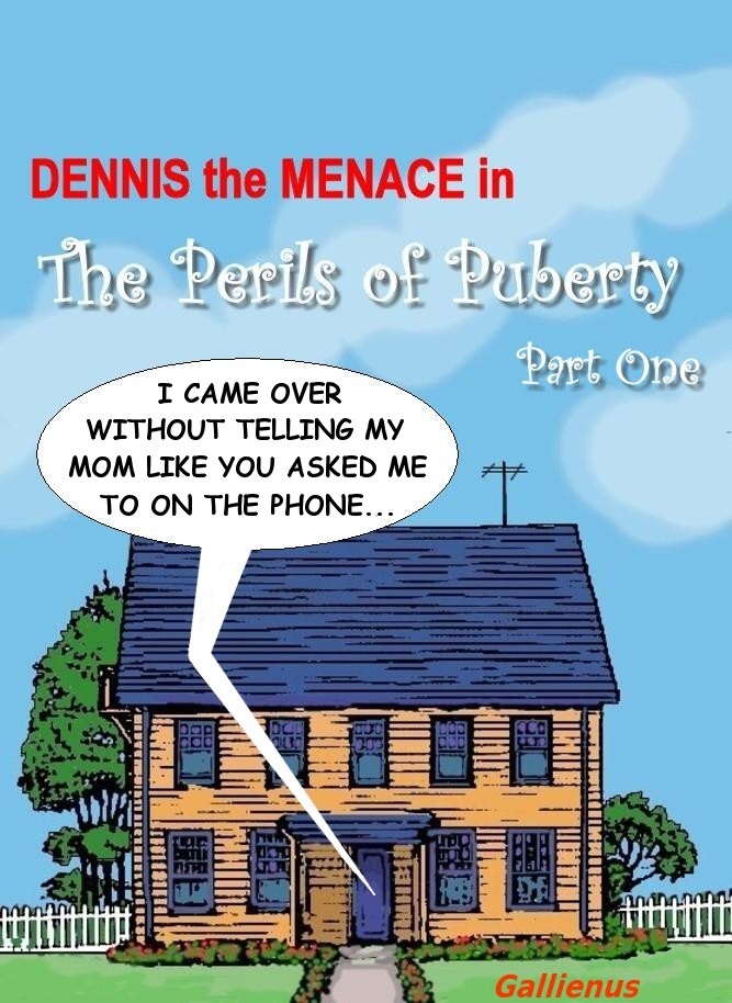 Denis the Menace - The Perils of Puberty 1