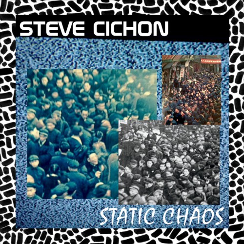 Steve Cichon - Static Chaos (2015)
